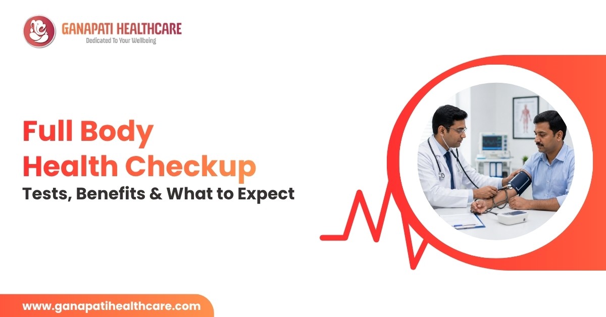 Full Body Health Checkup: Tests, Benefits & What to Expect