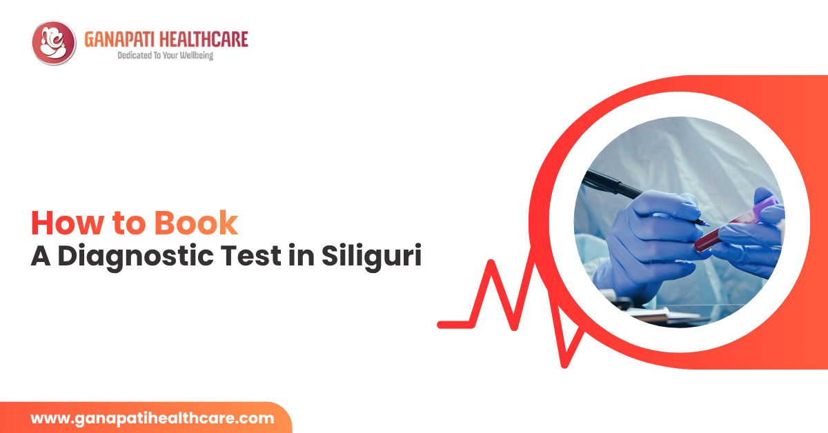 How to Book a Diagnostic Test in Siliguri