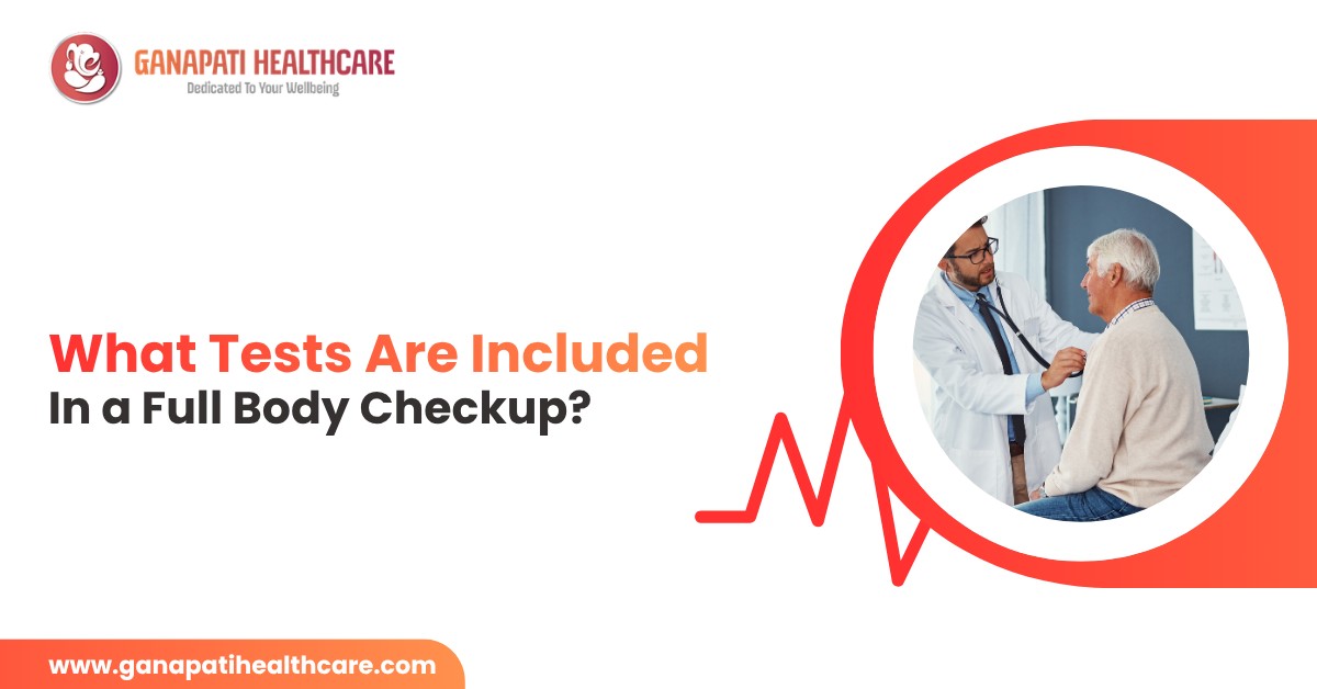 What Tests Are Included in a Full Body Checkup?